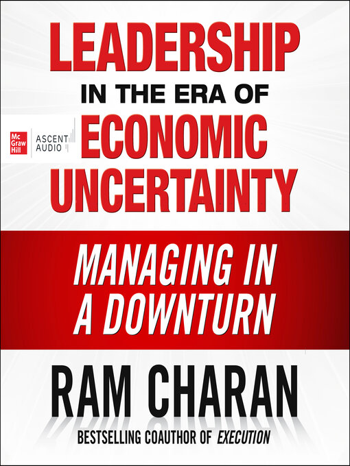 Title details for Leadership in the Era of Economic Uncertainty by Ram Charan - Available